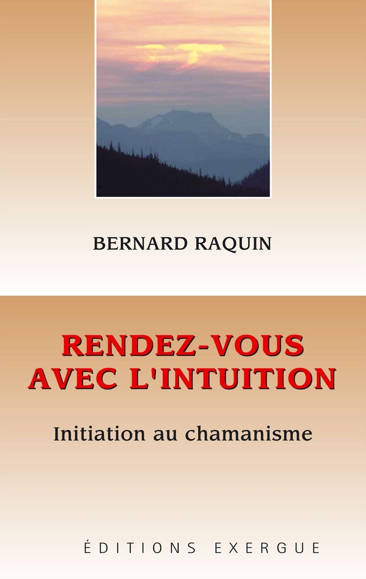 Rendez-vous avec l'intuition: Initiation au chamanisme