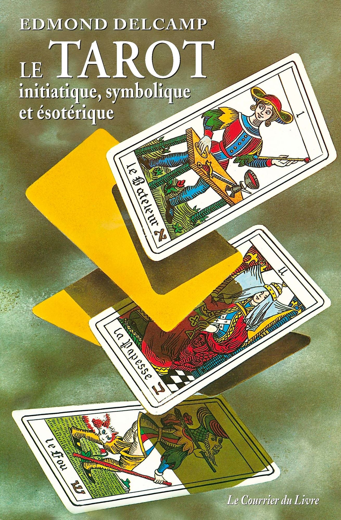 Le tarot initiatique: Etude symbolique et ésotérique