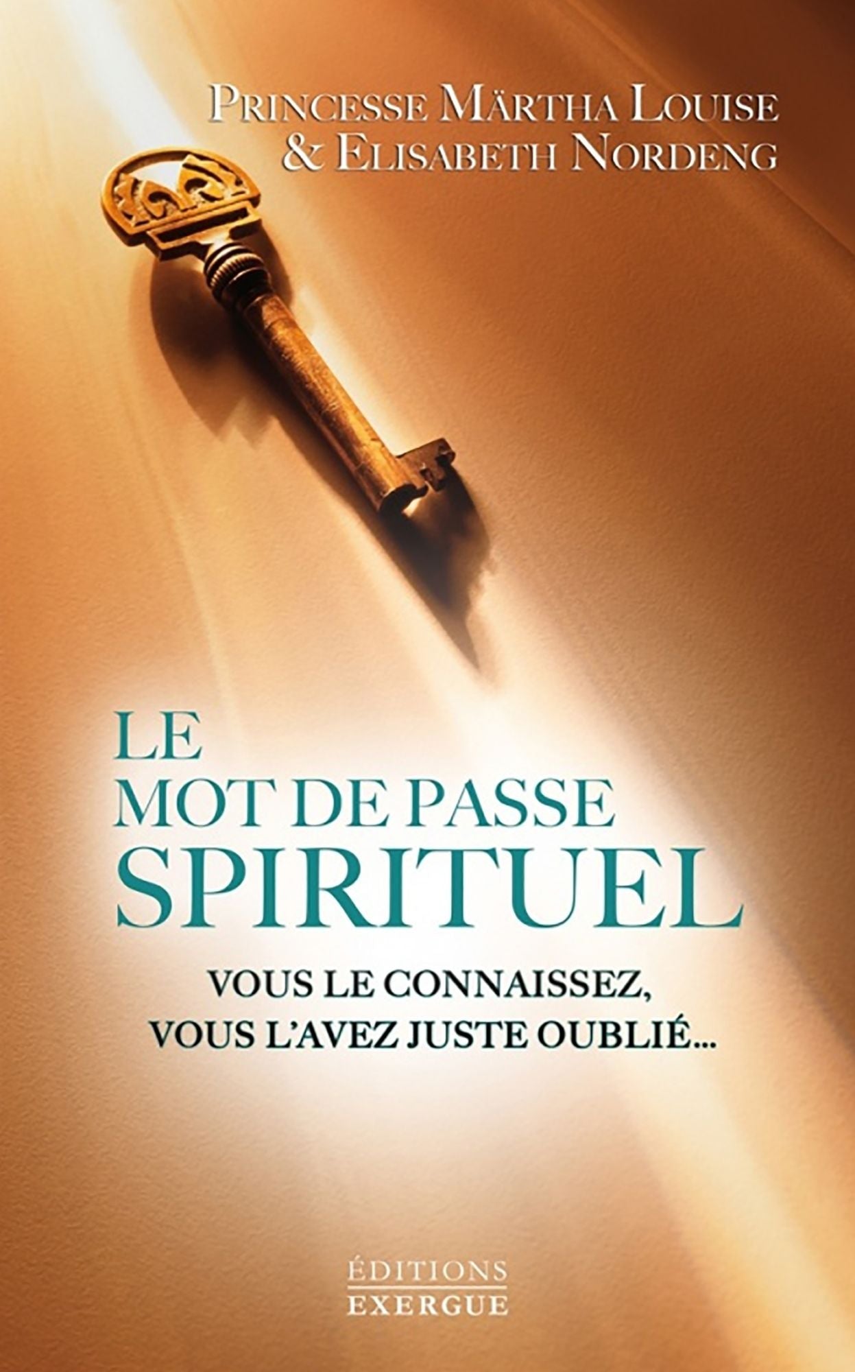Le mot de passe spirituel: Vous le connaissez, vous l'avez juste oublié