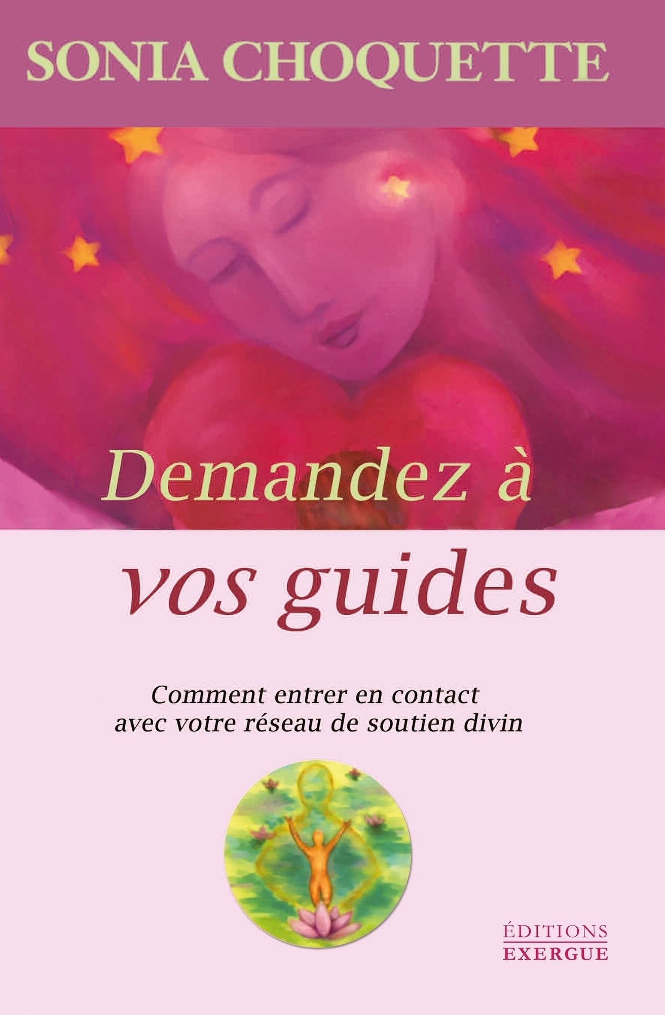 Demandez à vos guides: Comment entrer en contact avec votre réseau de soutien divin