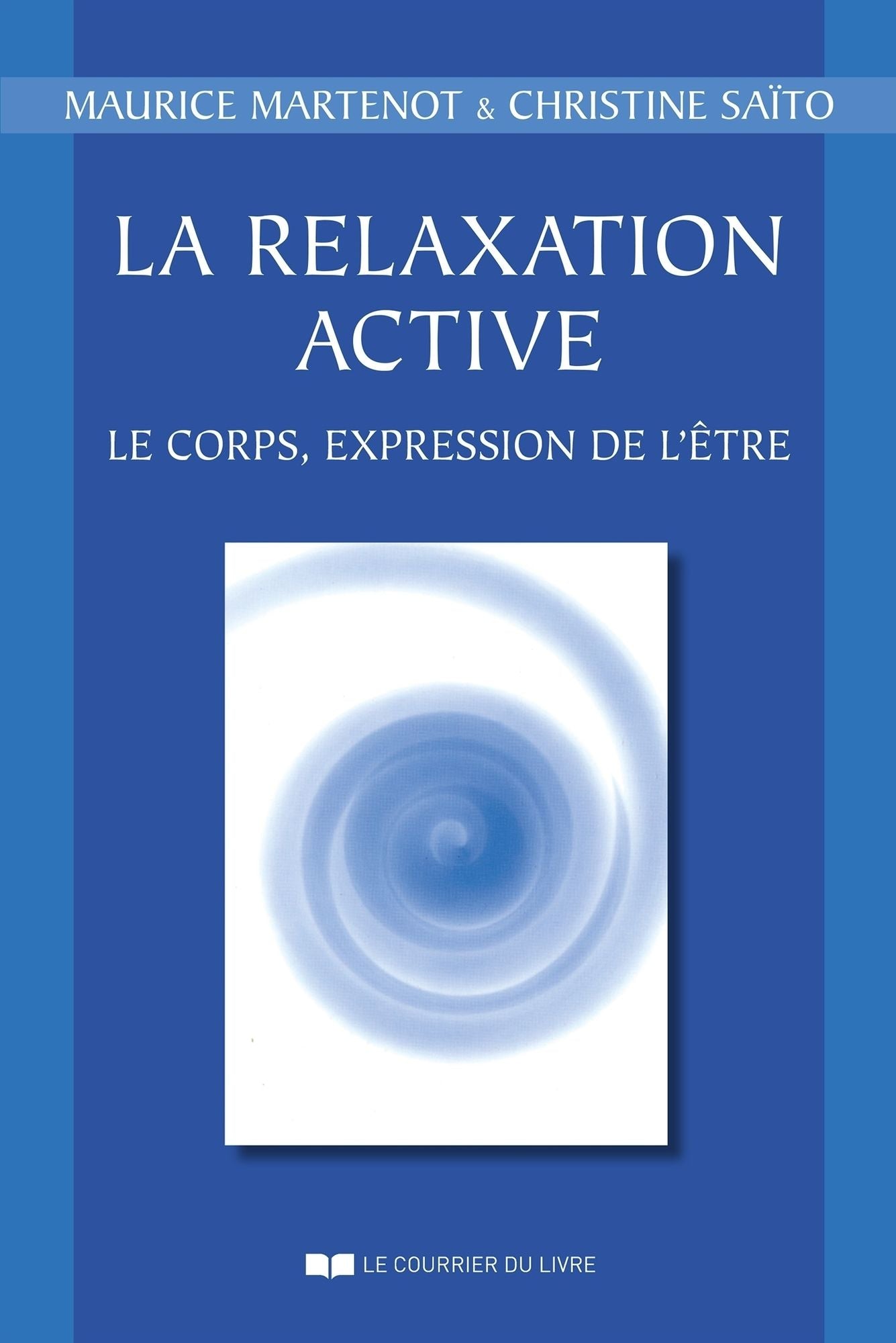 La relaxation active: Le corps, expression de l'être