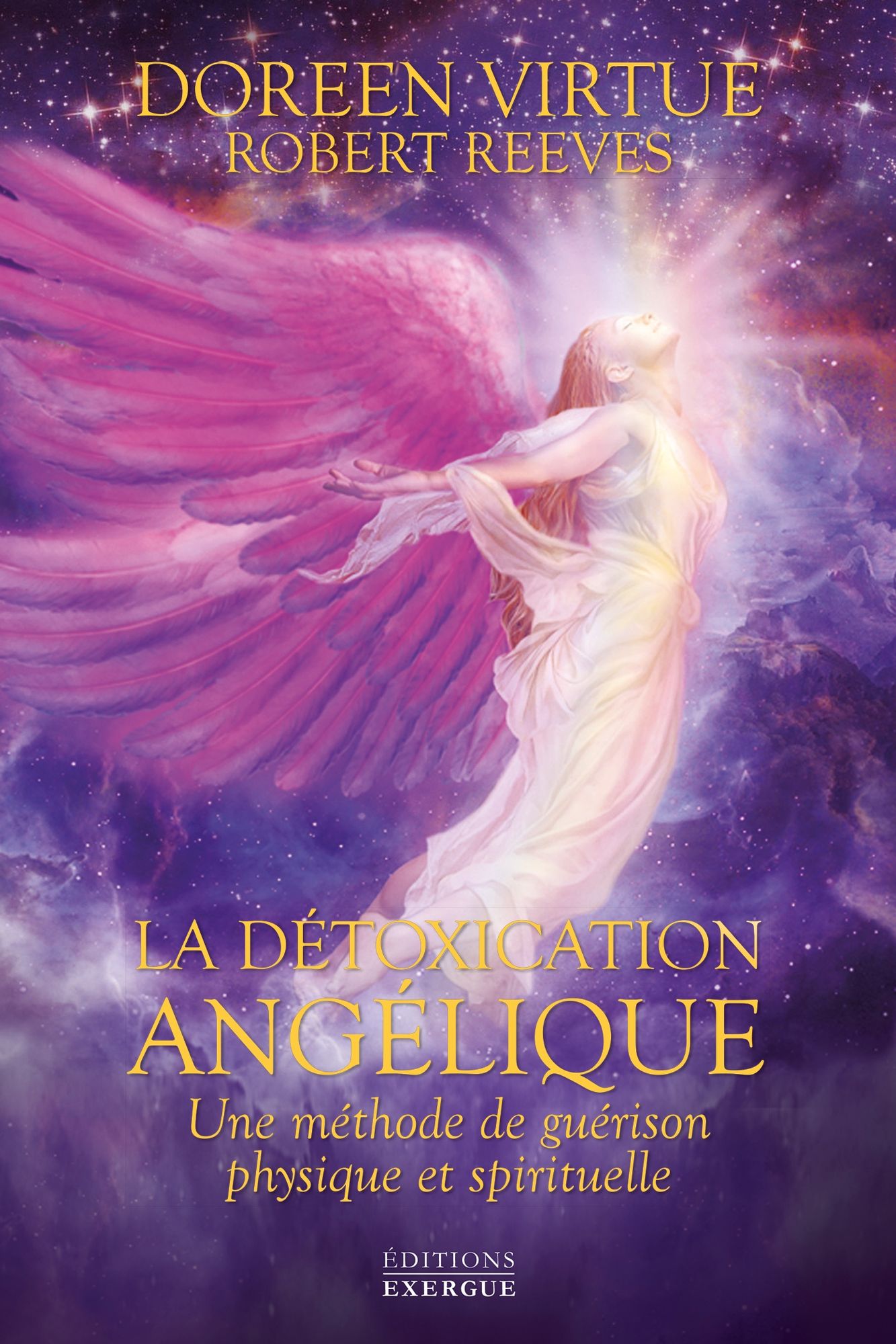 La détoxication angélique: Une méthode de guérison physique et spirituelle