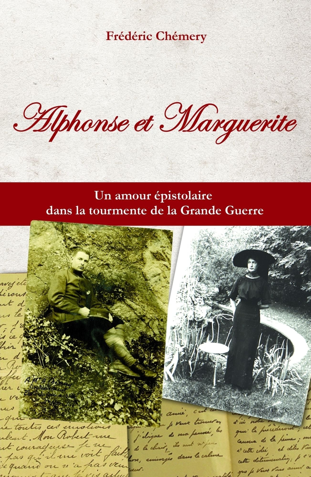 Alphonse et Marguerite: Un amour épistolaire dans la tourmente de la Grande Guerre