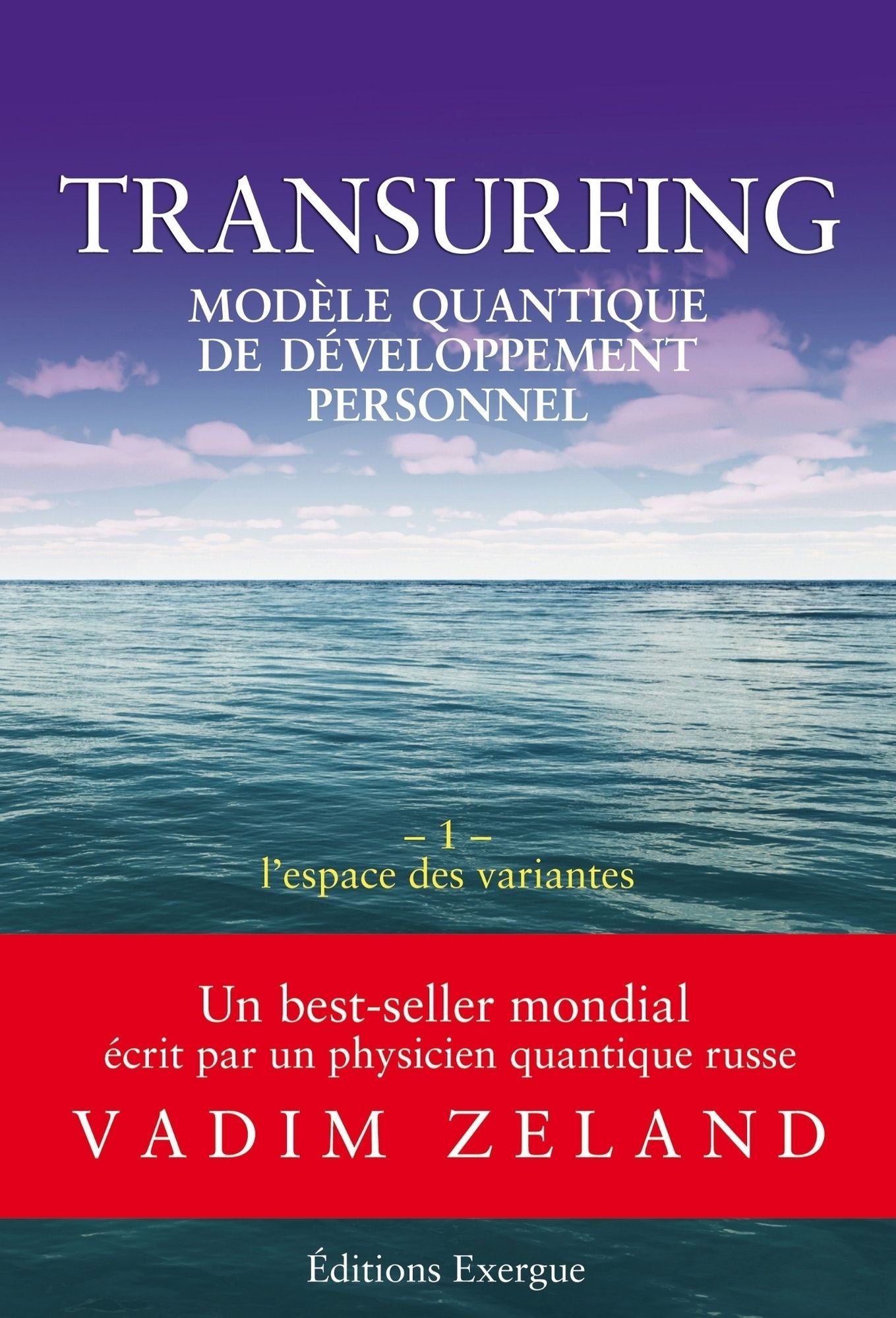 Transurfing T1 - Modèle quantique de développement personnel: L'espace des variantes