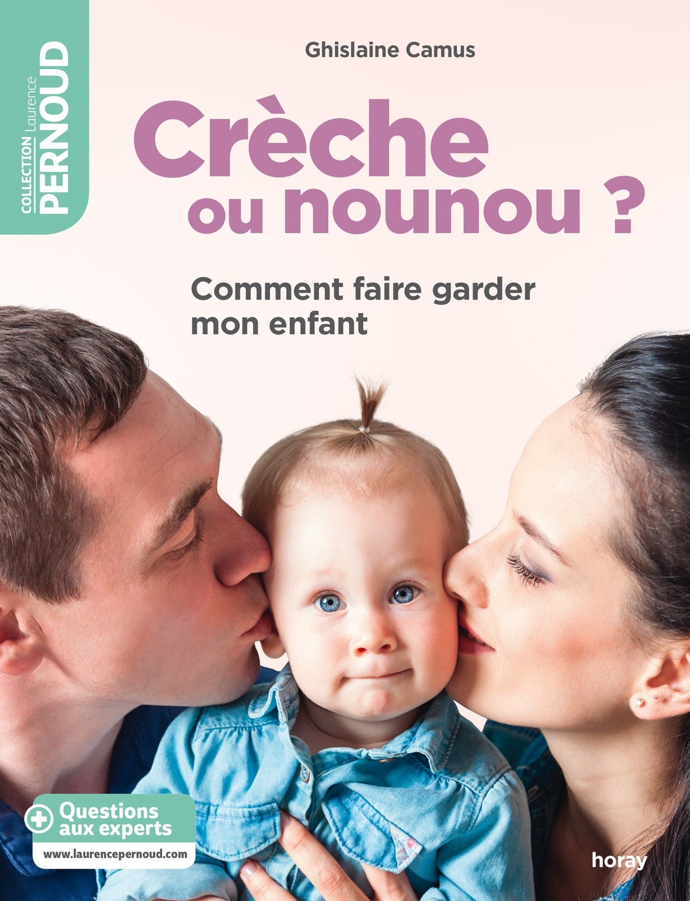 Crèche ou nounou ?: Comment faire garder mon enfant