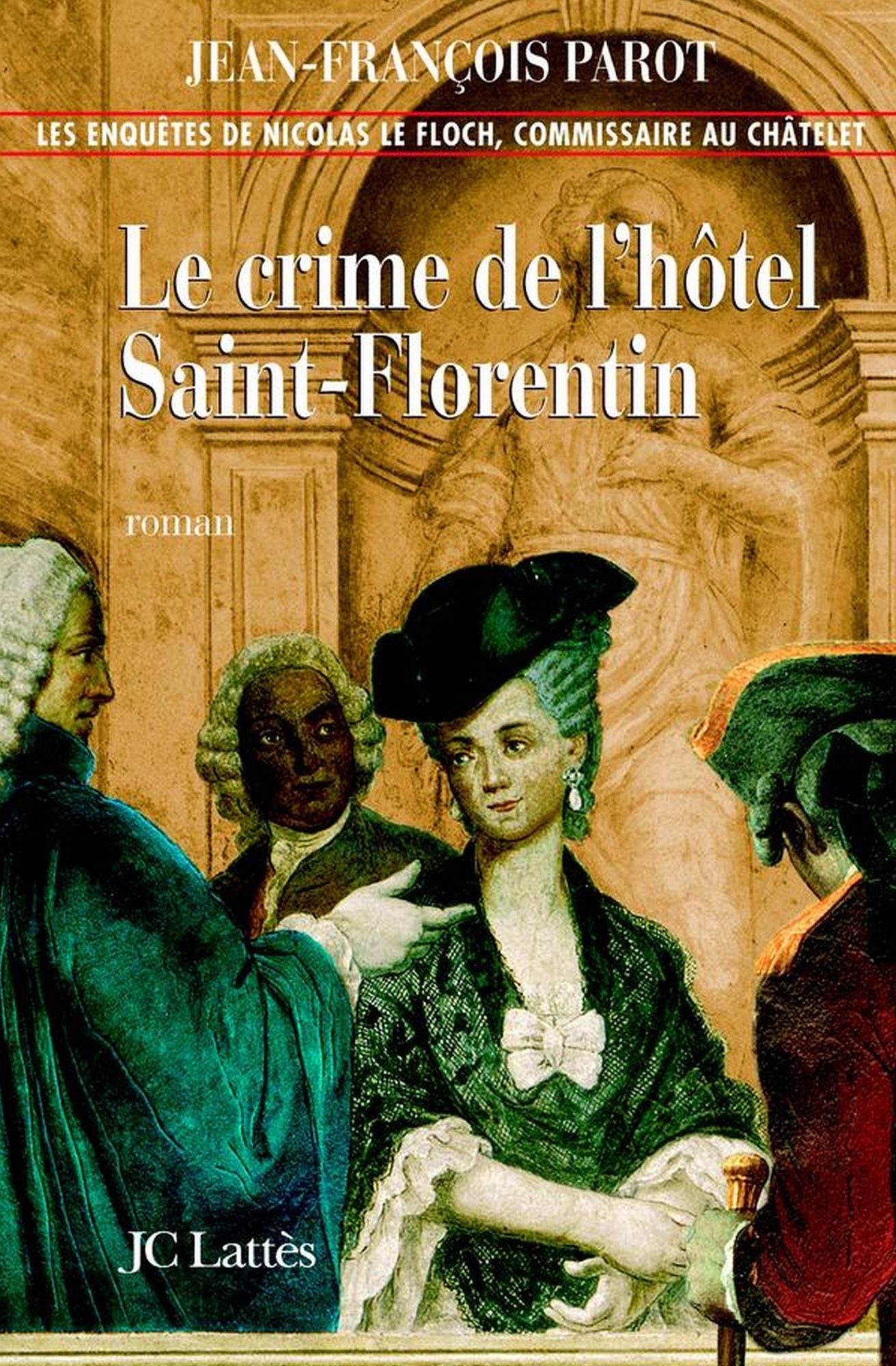 Le crime de l'hôtel de Saint-Florentin : Nº5: Une enquête de Nicolas Le Floch