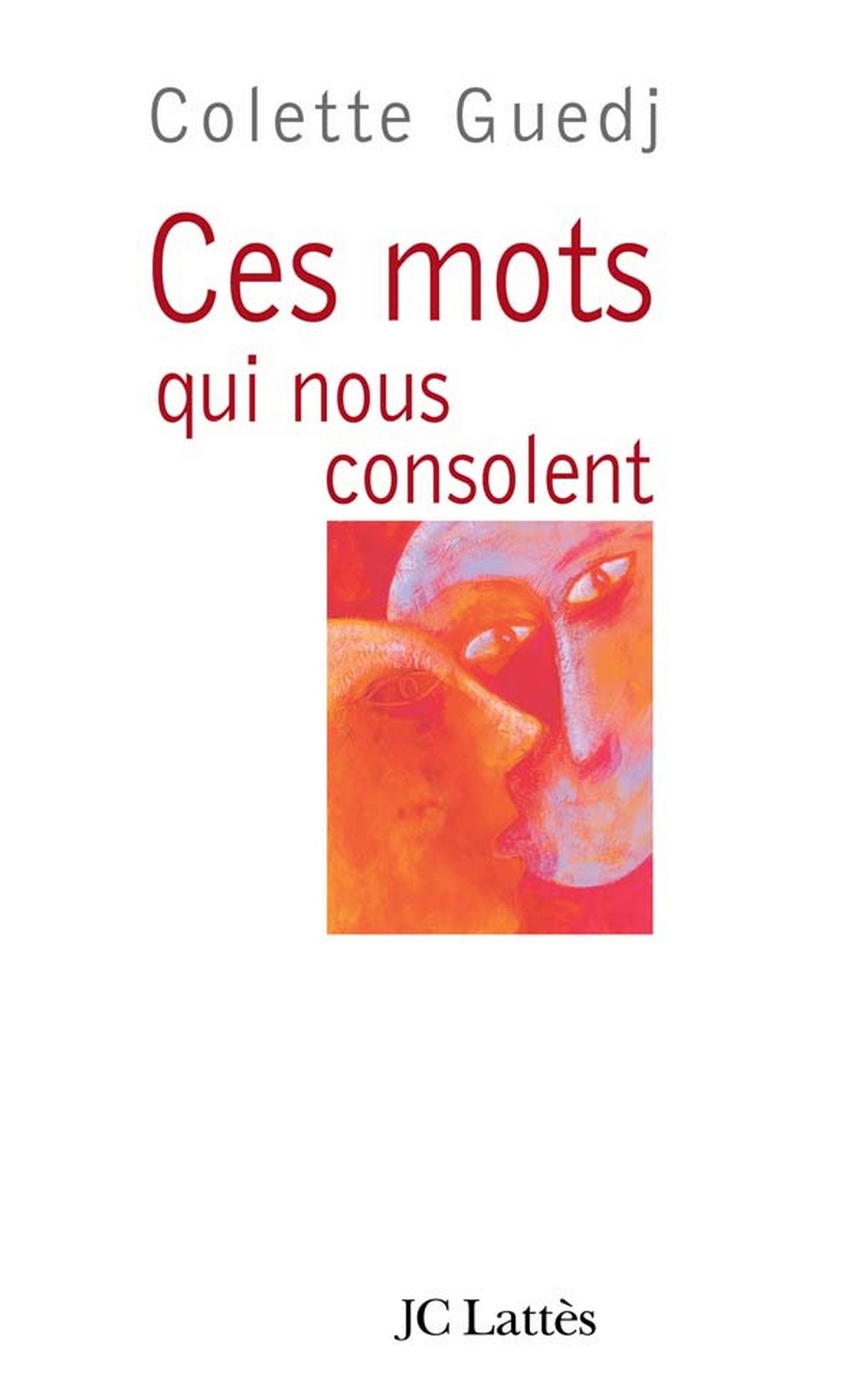 Ces mots qui nous consolent