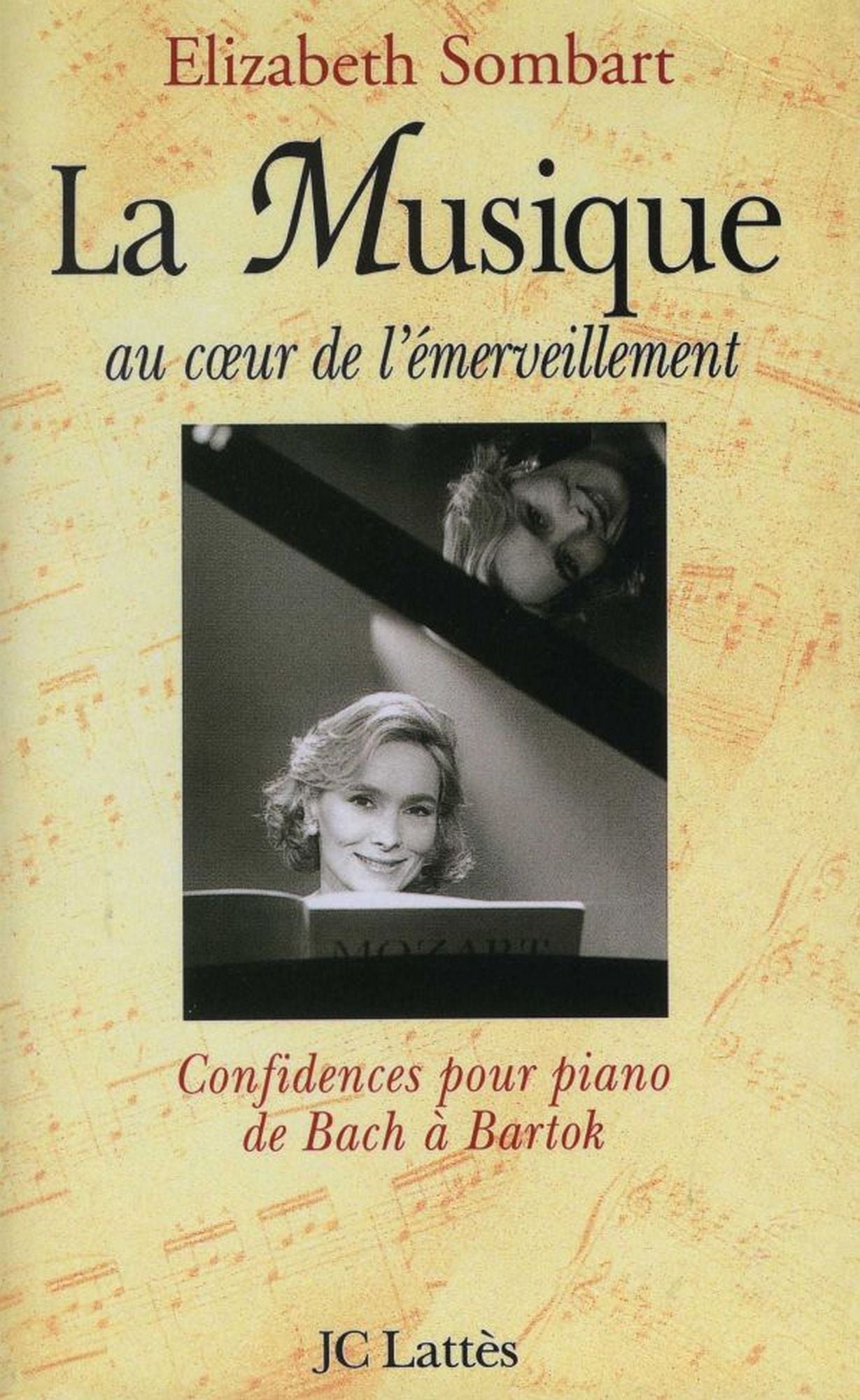 LA MUSIQUE AU COEUR DE L'EMERVEILLEMENT: CONFIDENCES POUR PIANO DE BACH A BARTOK