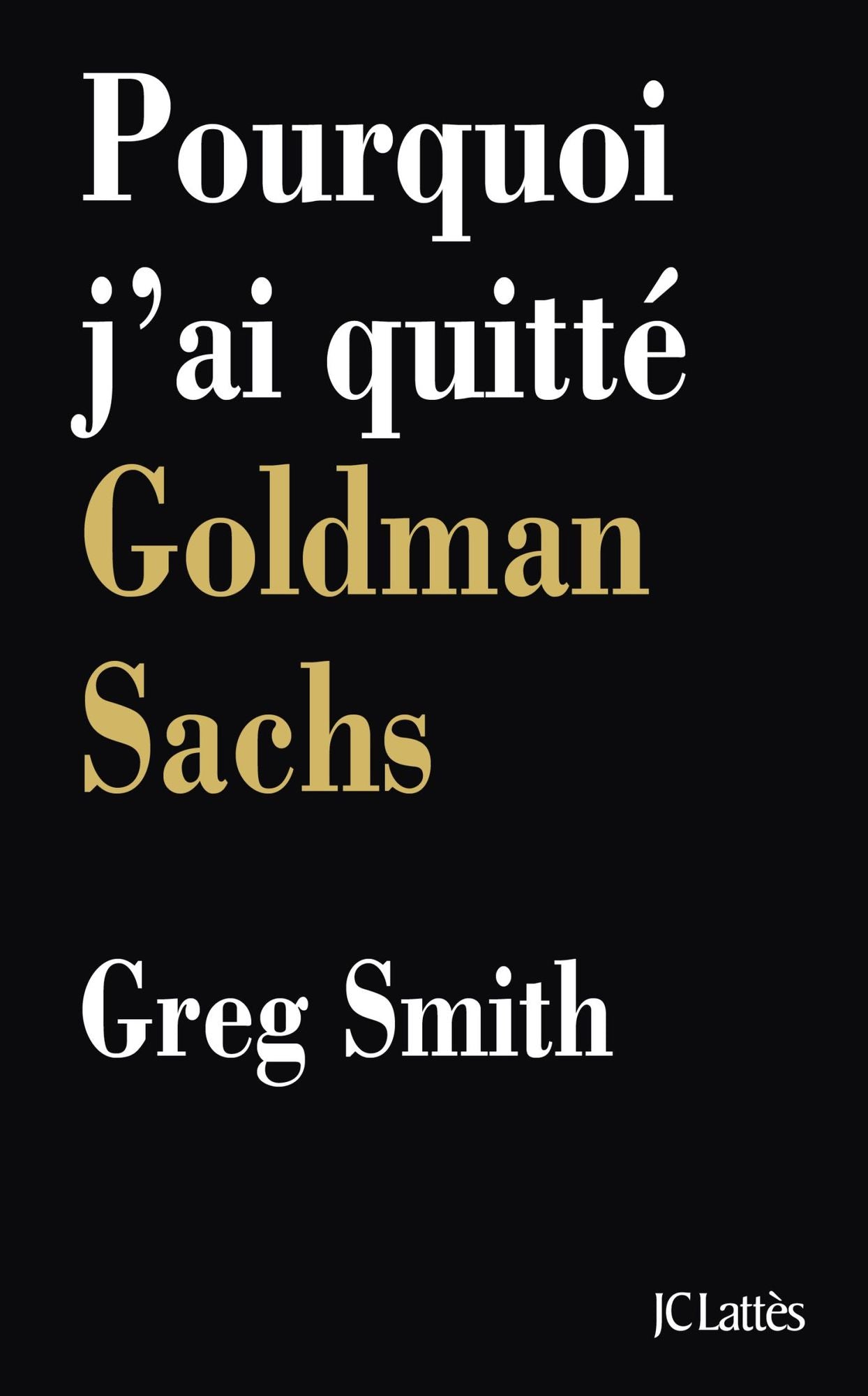 Pourquoi j'ai quitté Goldman Sachs