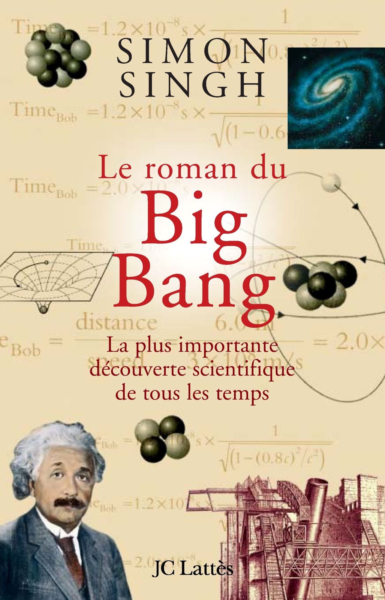 Le roman du Big Bang: La plus importante découverte scientifique de tous les temps