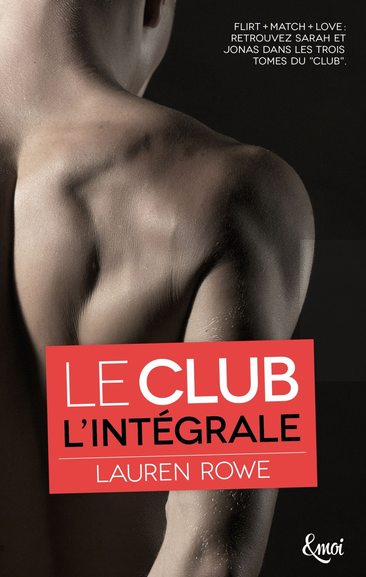 Intégrale Le Club: Flirt + Match + Love