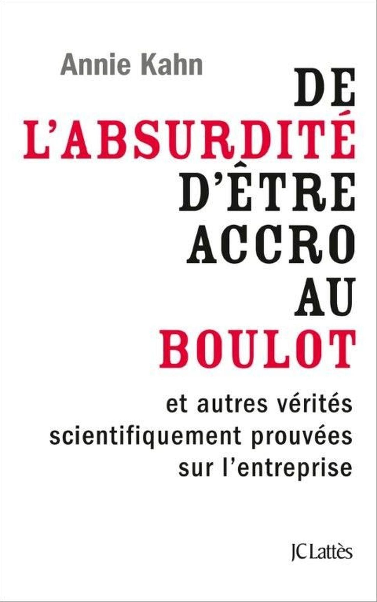 De l'absurdité d'être accro au boulot: Petit manuel de survie en entreprise
