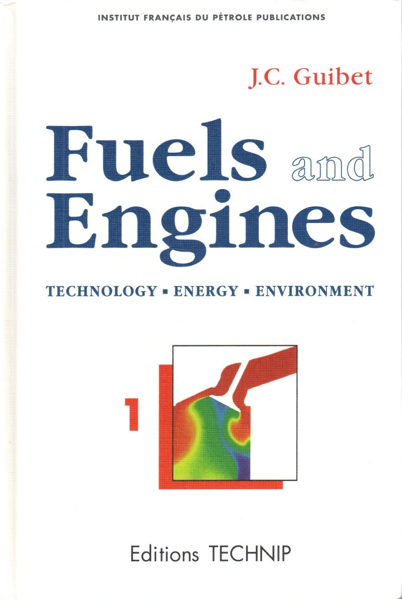 Fuels and Engines: Technology Energy Environment