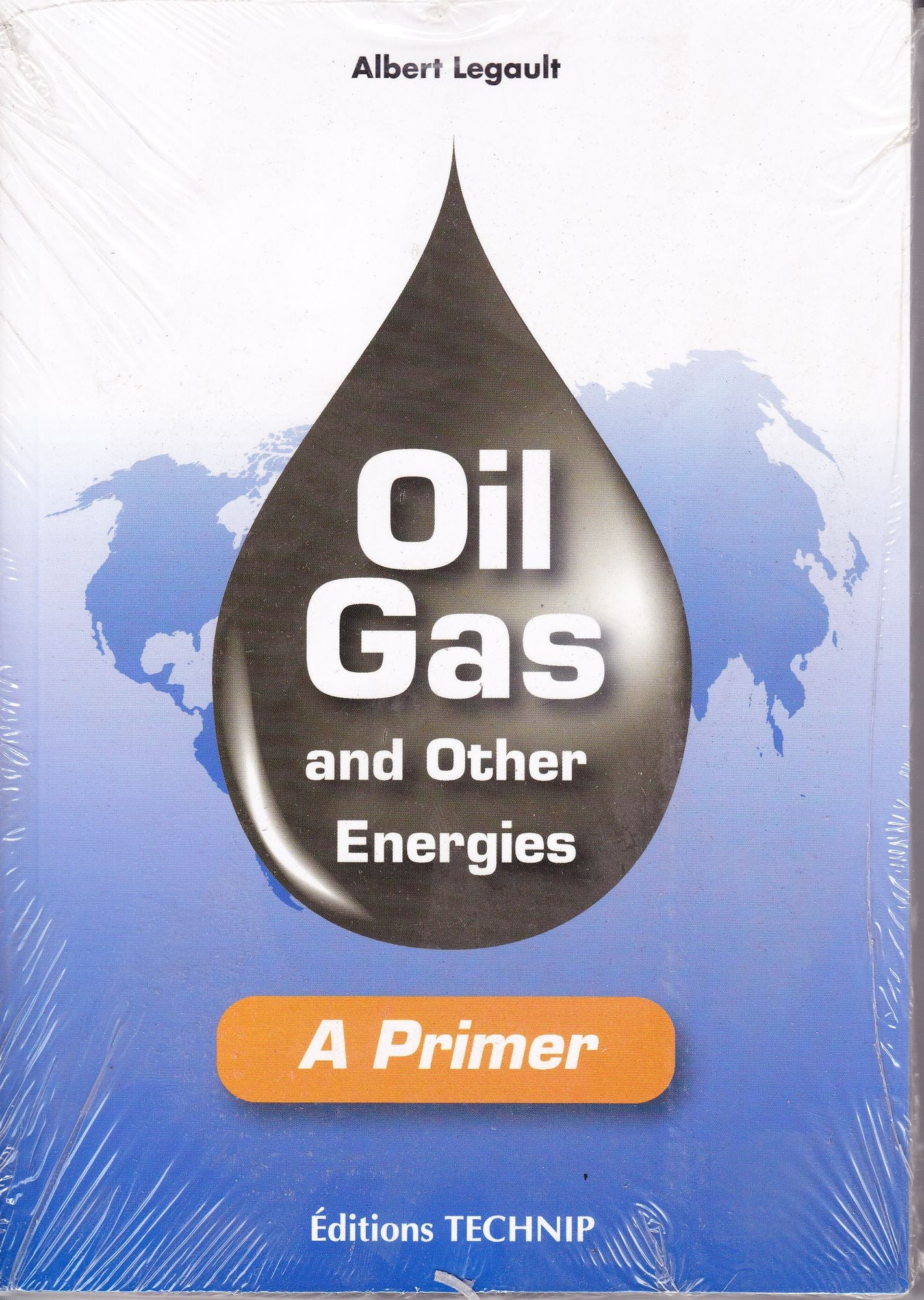 Oil, Gas and Other Energies: A Primer