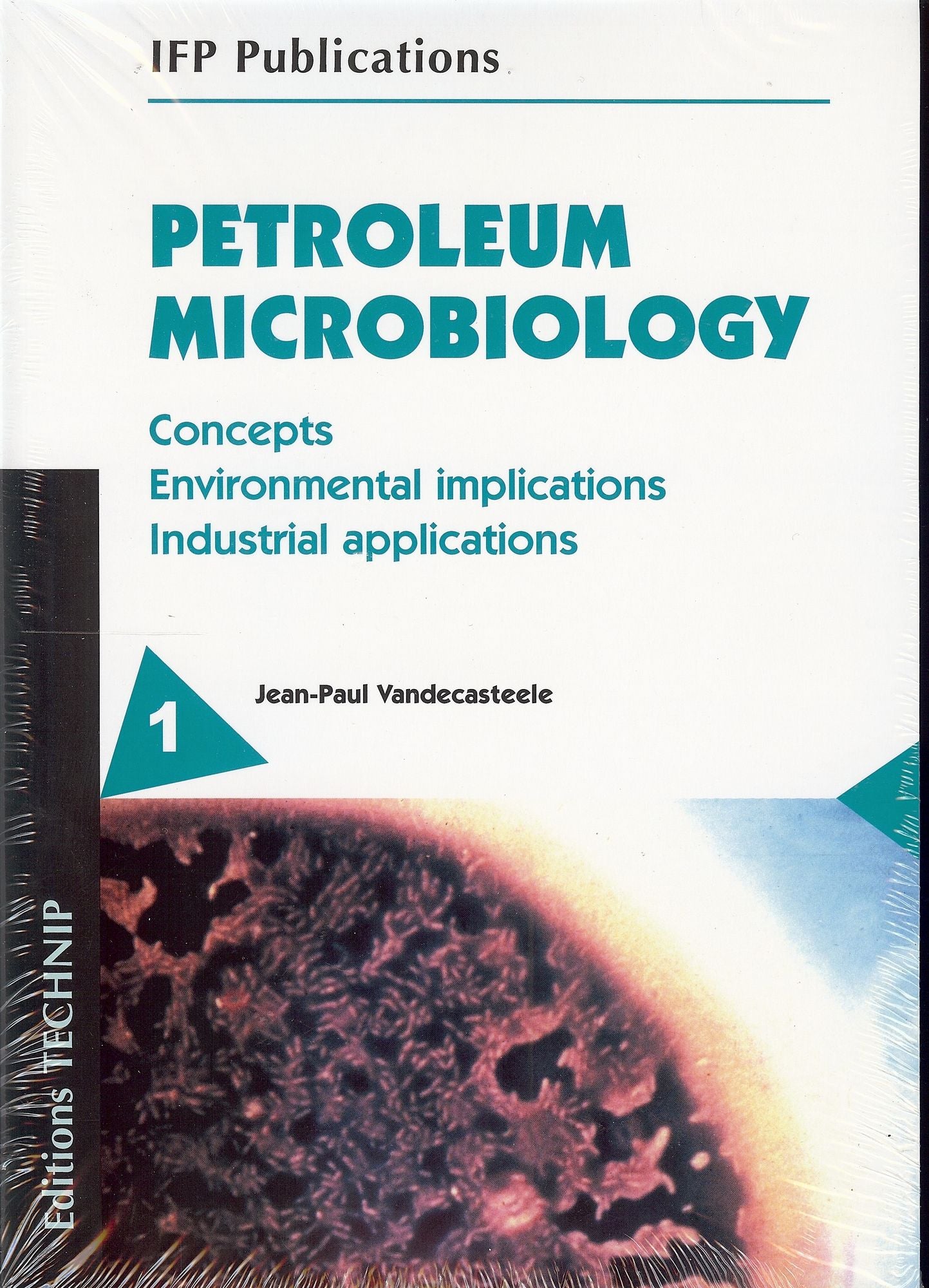 Petroleum Microbiology: Concepts. Environmental Implications. Industrial Applications
