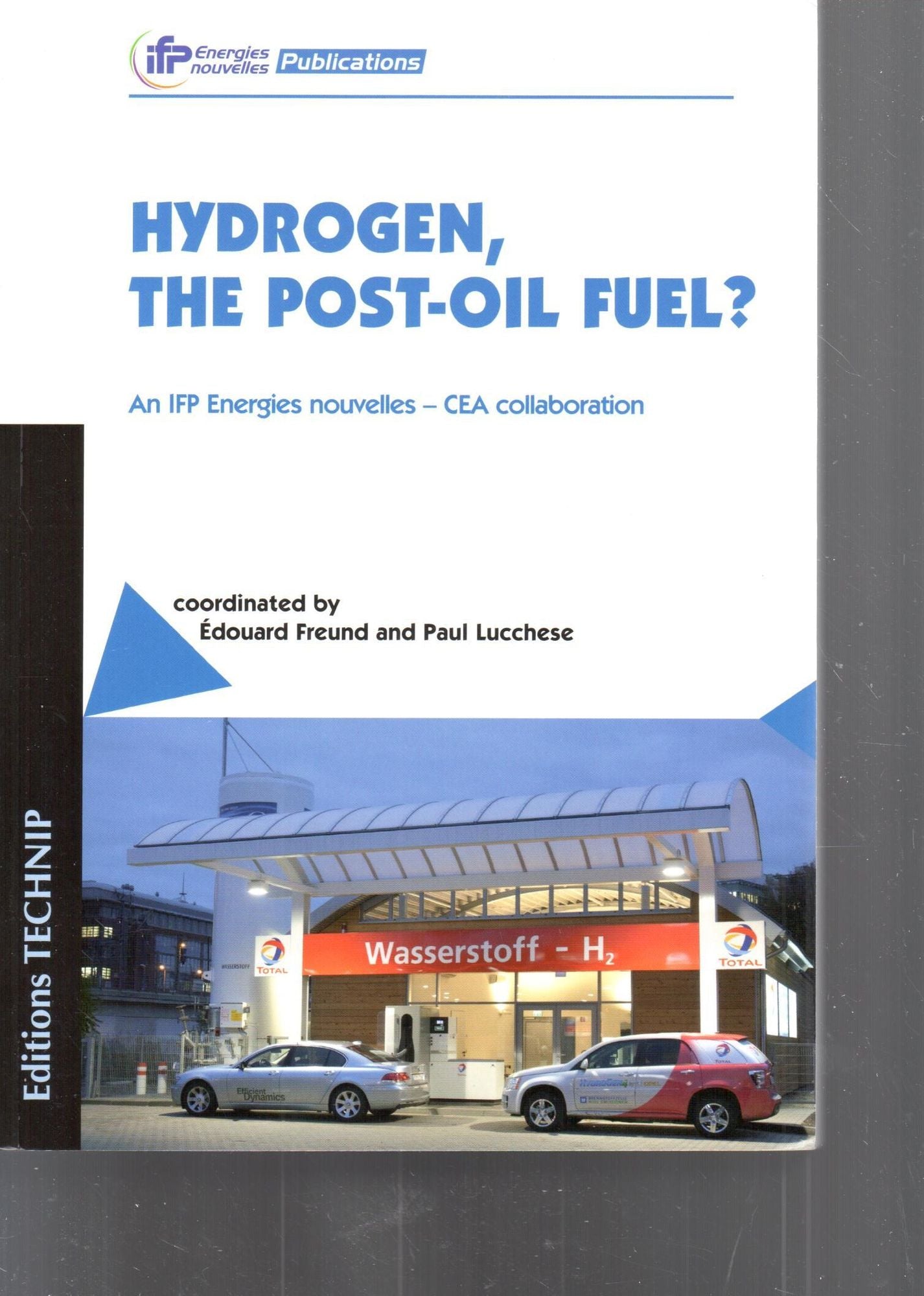 Hydrogen, the Post-Oil Fuel?: An Ifp Energies Nouvelles: Cea Collaboration