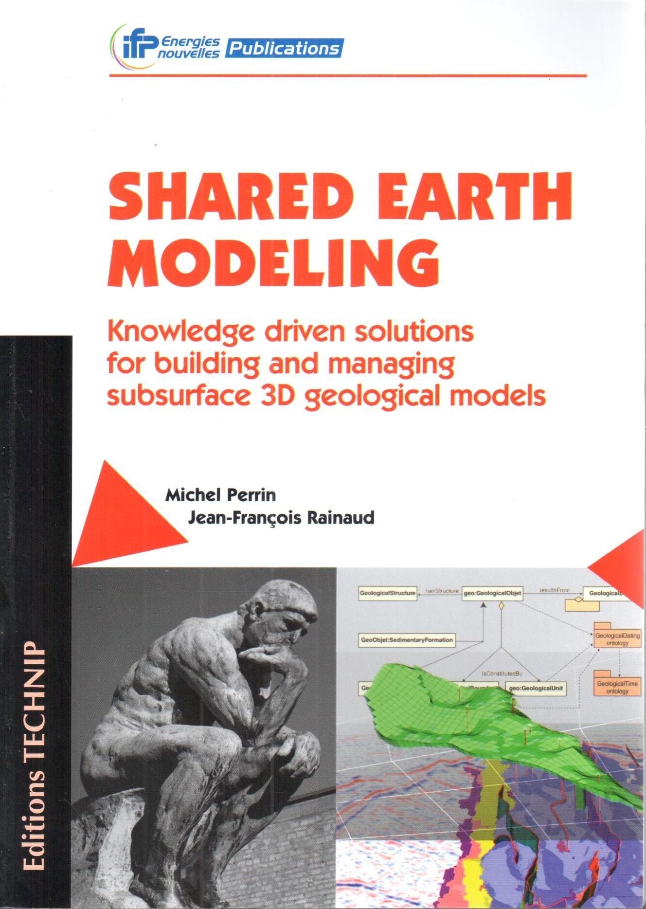 Shared Earth Modeling: Knowledge Driven Solutions for Building and Managing Subsurface 3D Geological Models
