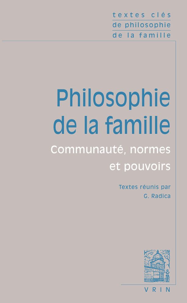 Textes cles de philosophie de la famille: Communaute, normes et pouvoirs