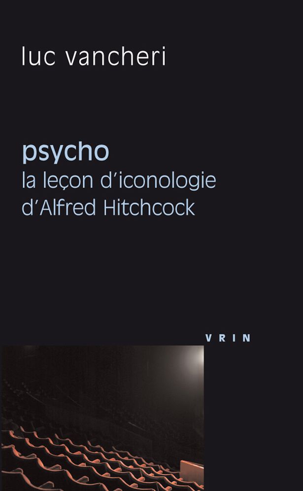 Psycho: La lecon d'iconologie d'Alfred Hitchcock