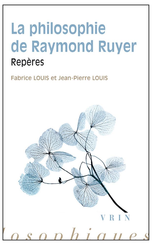 La philosophie de Raymond Ruyer: Reperes