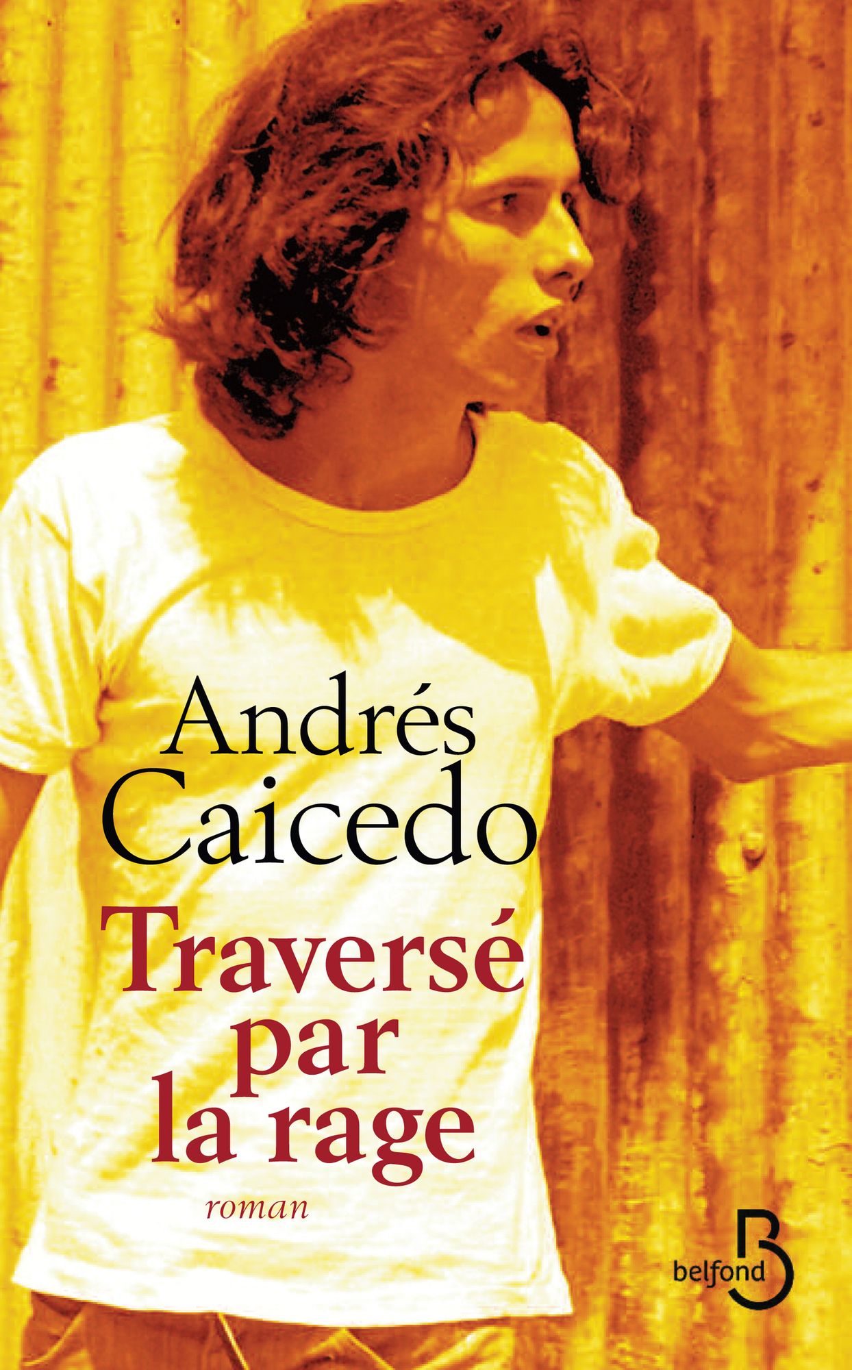 Traversé par la rage