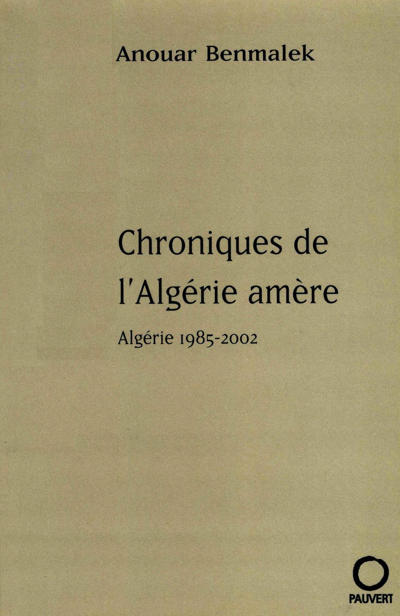 Chroniques de l'Algérie amère: Algérie 1985-2002