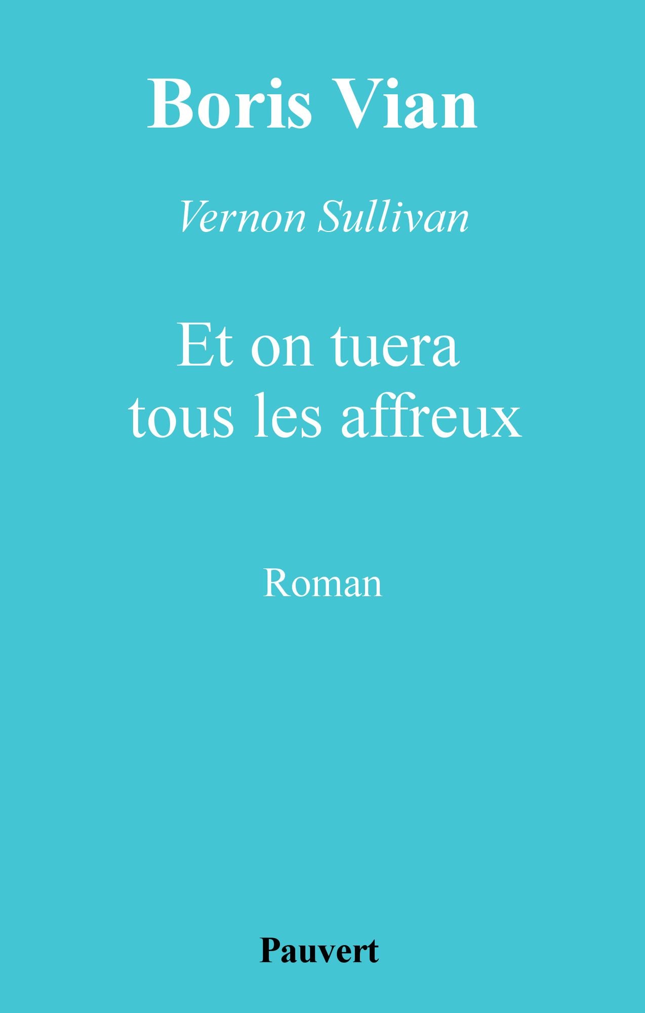 Et on tuera tous les affreux