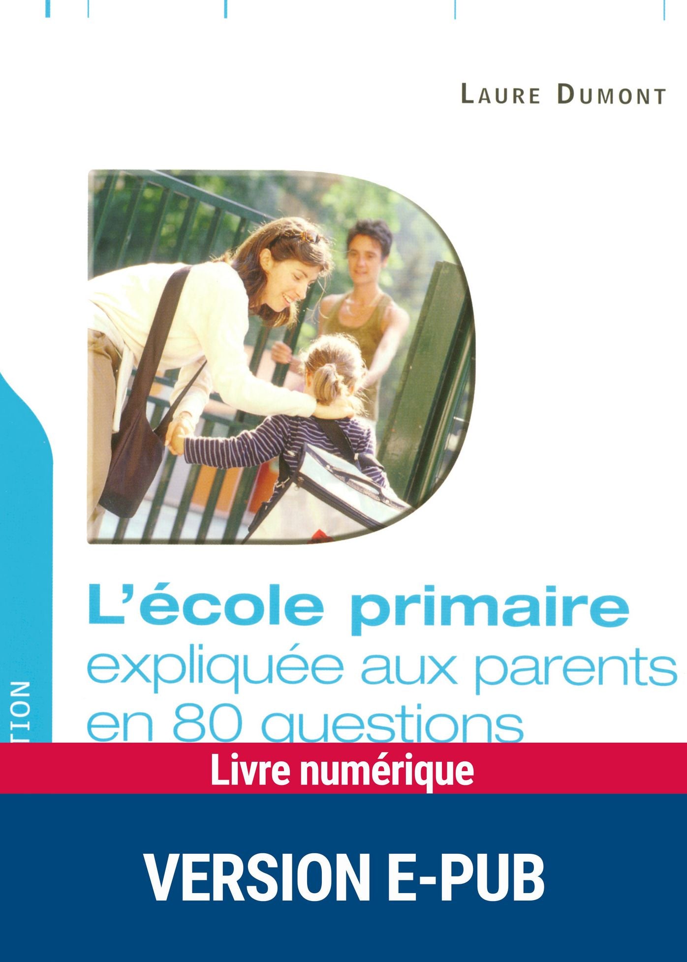 L'école primaire expliquée aux parents en 80 questions