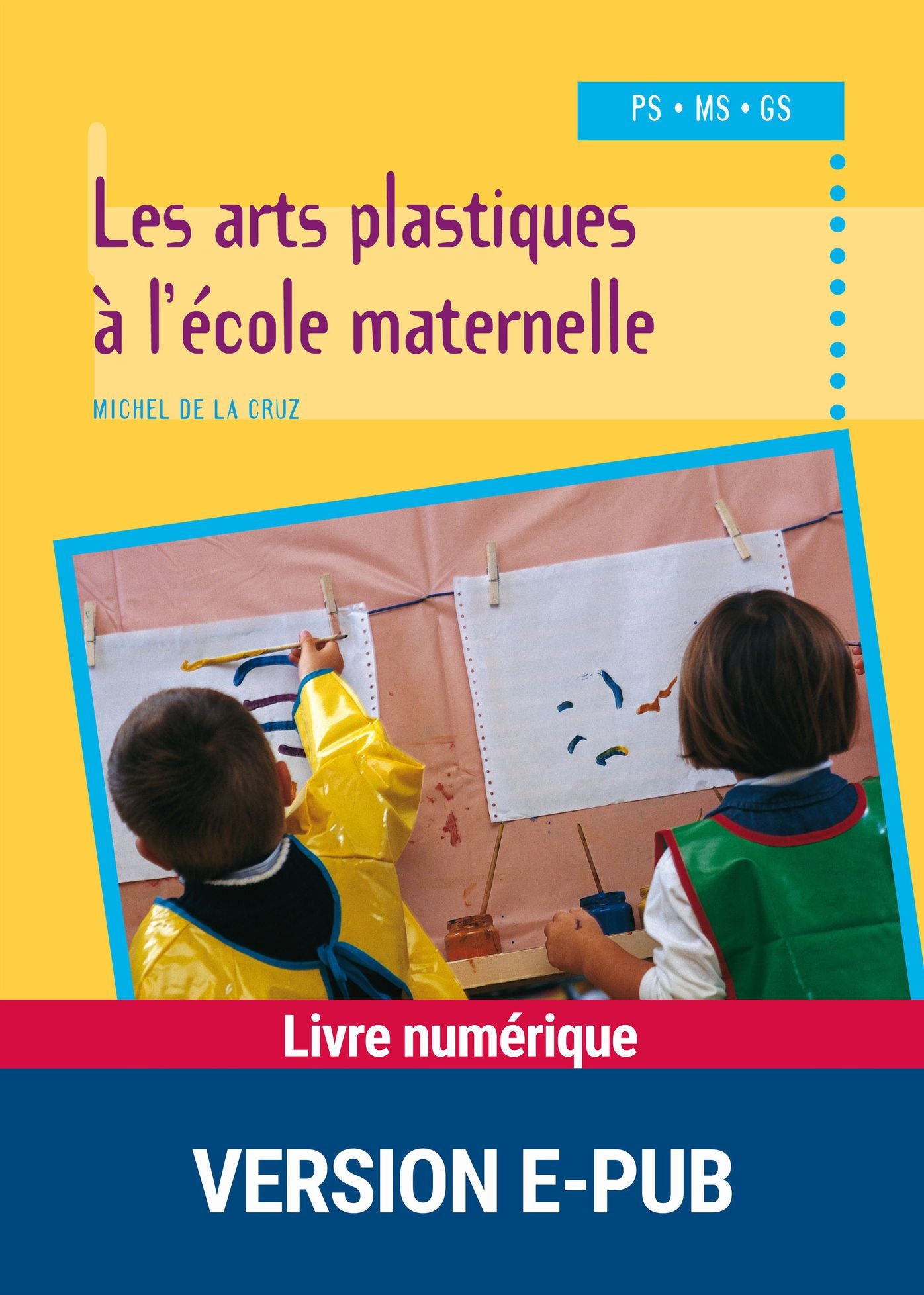 Les arts plastiques à l'école maternelle