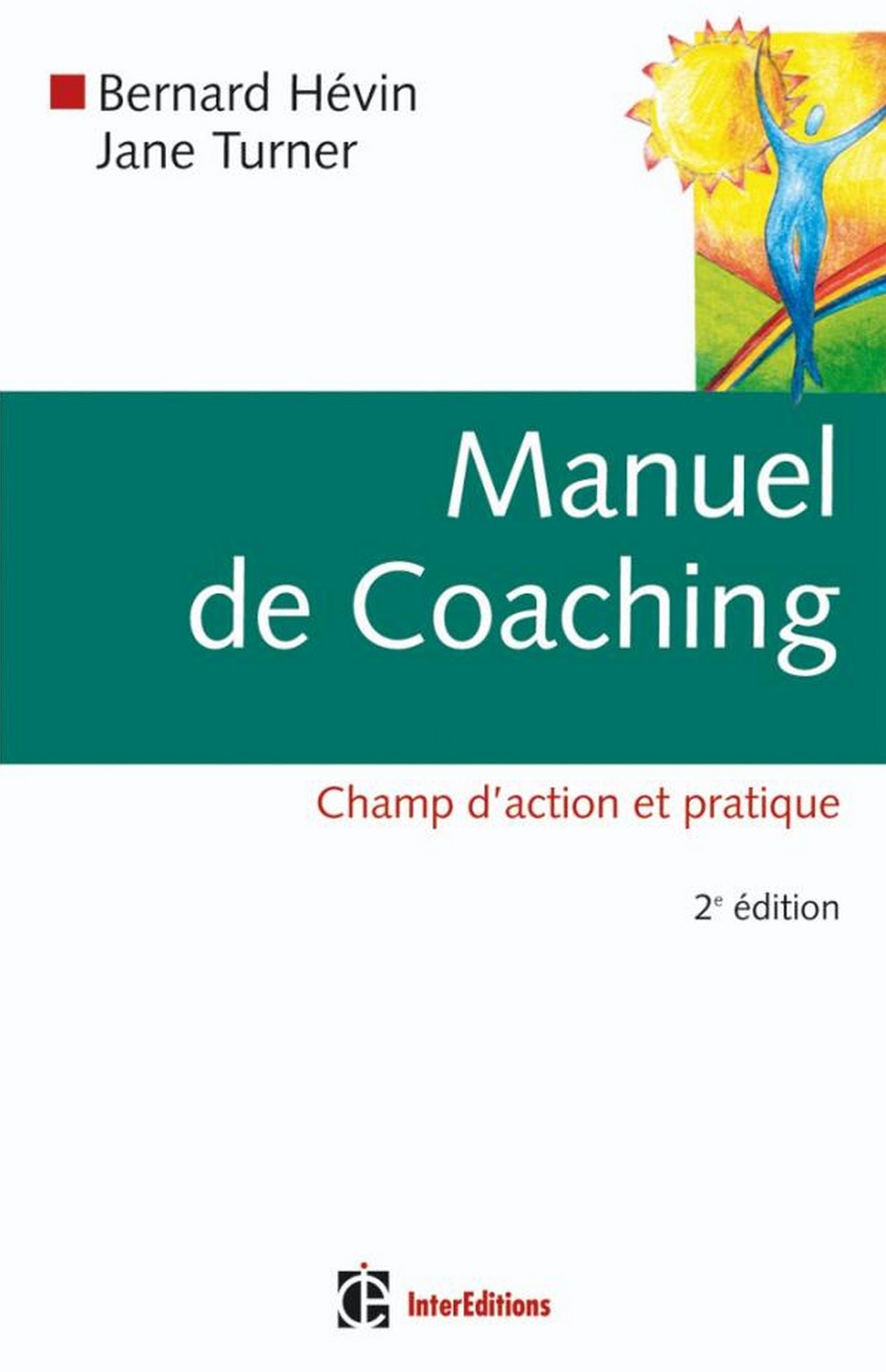 Manuel de coaching - 2e éd.: Champ d'action et pratique