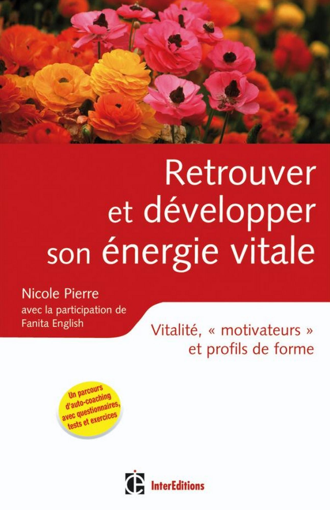 Retrouver et développer son énergie vitale: Vitalité, «motivateurs» et profils de forme