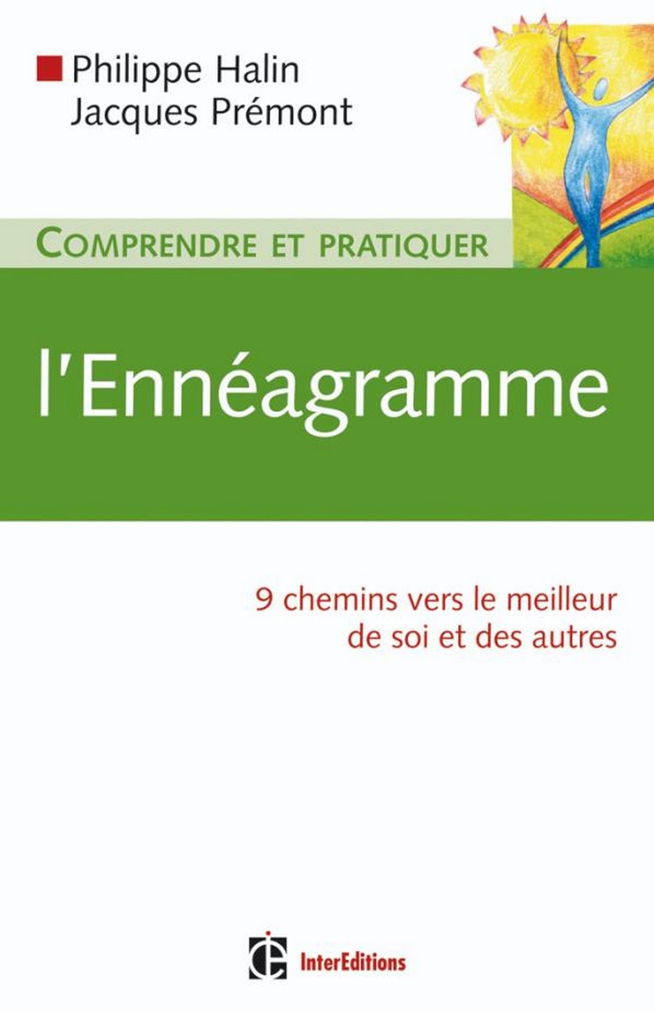 Comprendre et pratiquer l'ennéagramme: 9 chemins vers le meilleur de soi et des autres