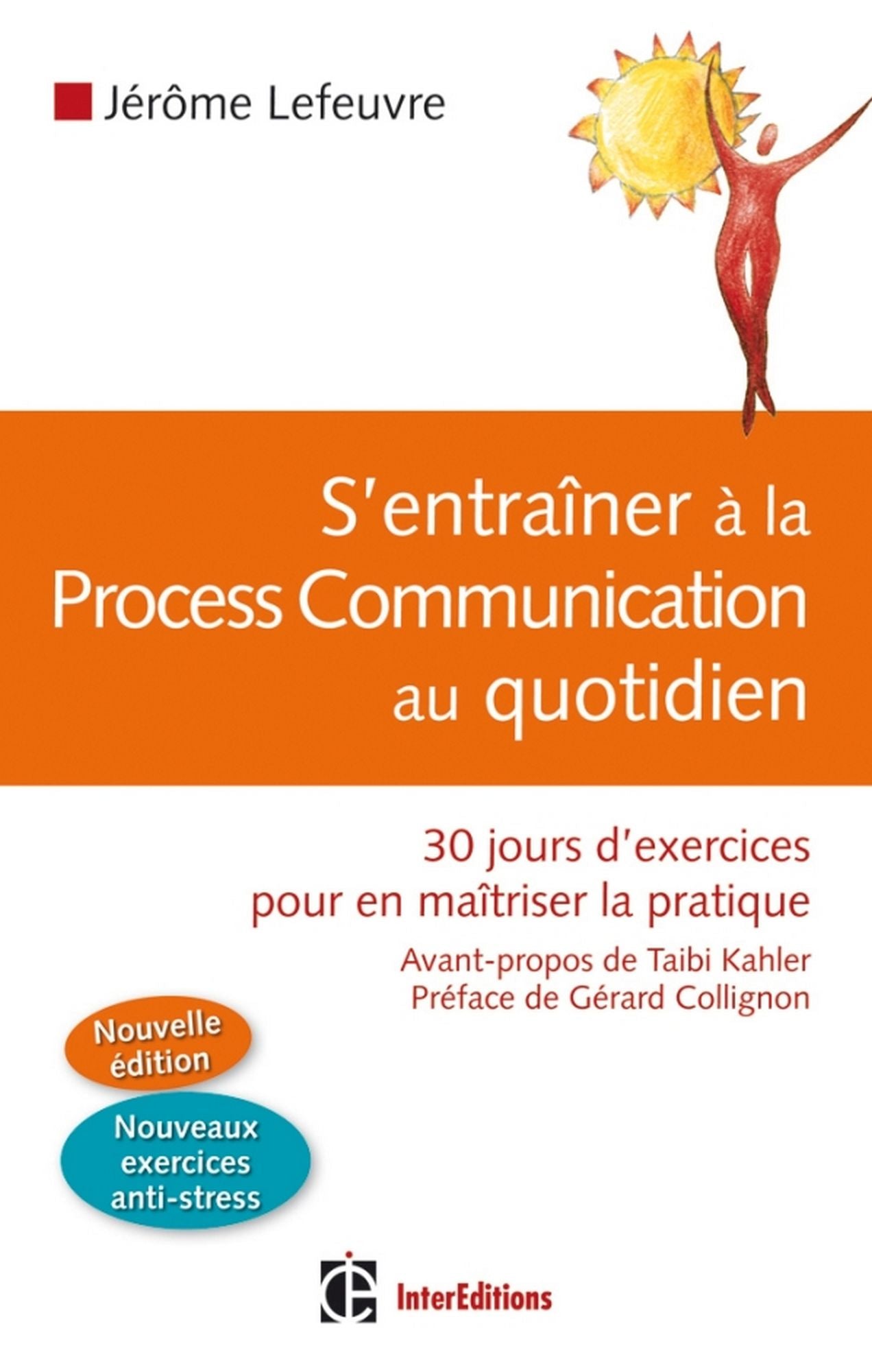 S'entraîner à la Process Com au quotidien - 2e éd.: 30 jours d'exercices pour en maîtriser la pratique