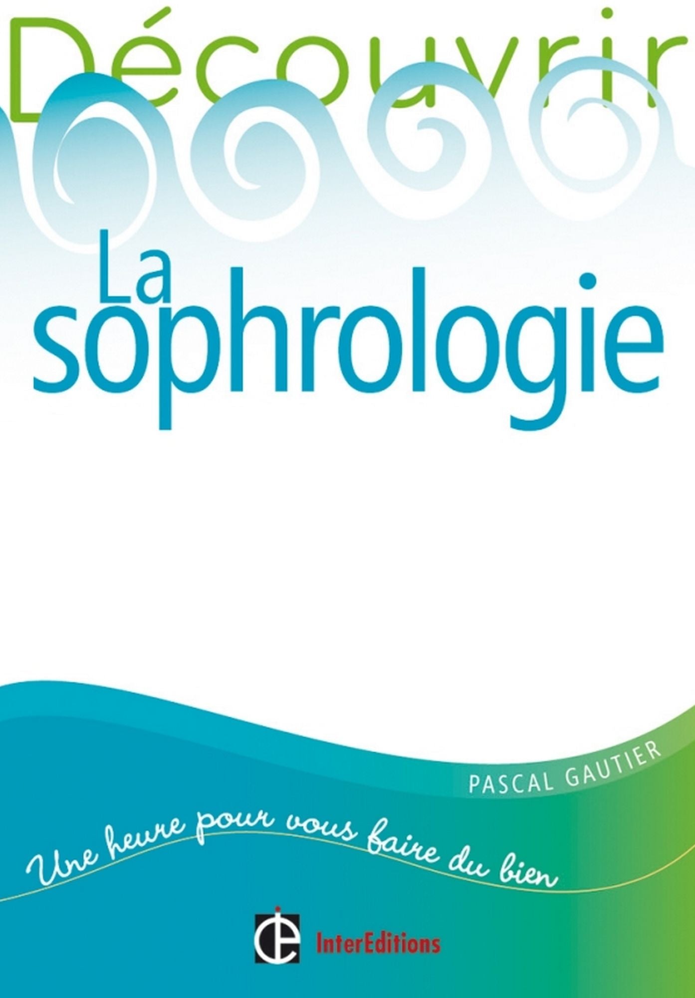 Découvrir la sophrologie - 2e édition