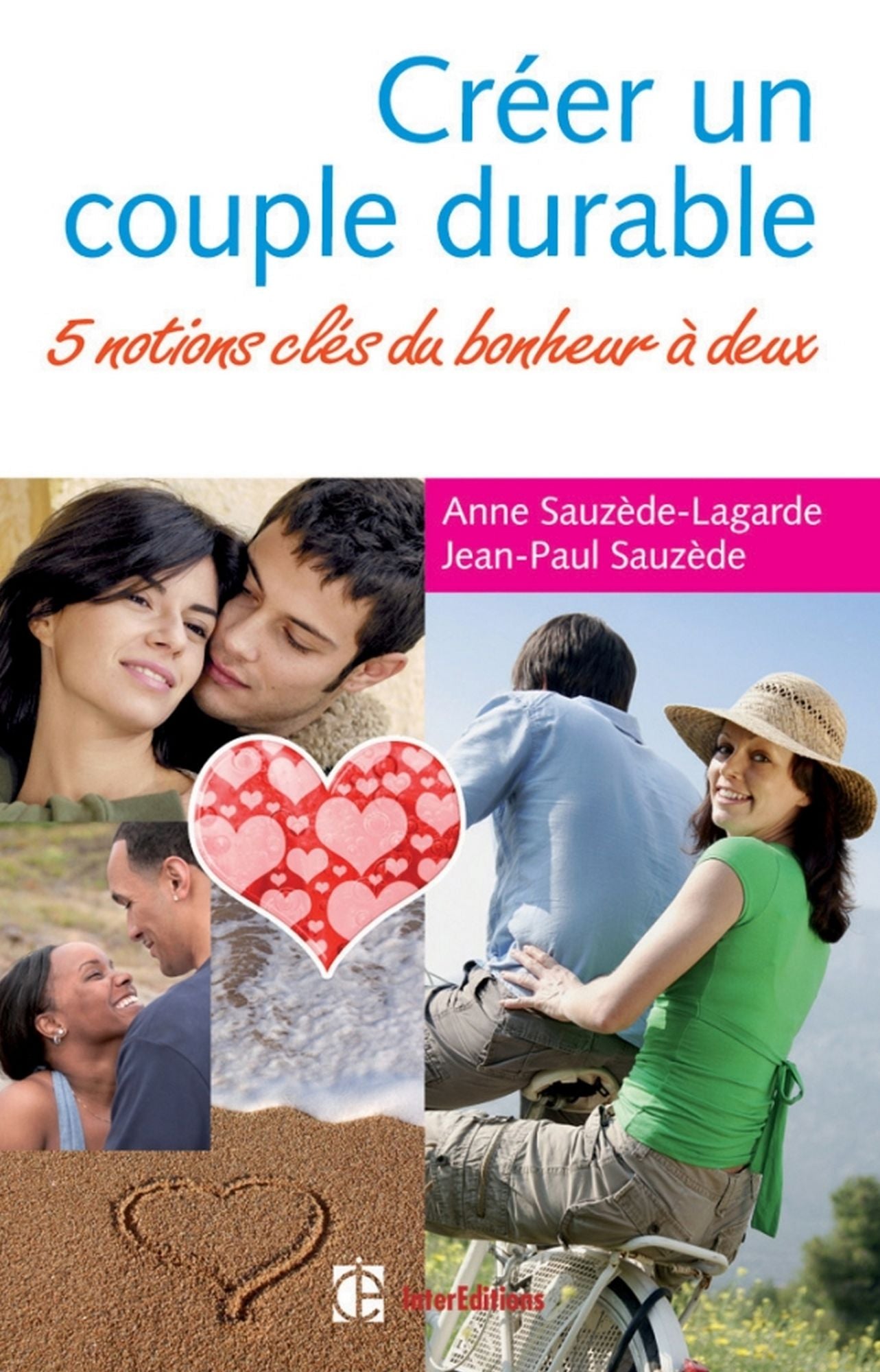 Créer un couple durable: 5 notions clés du bonheur à deux