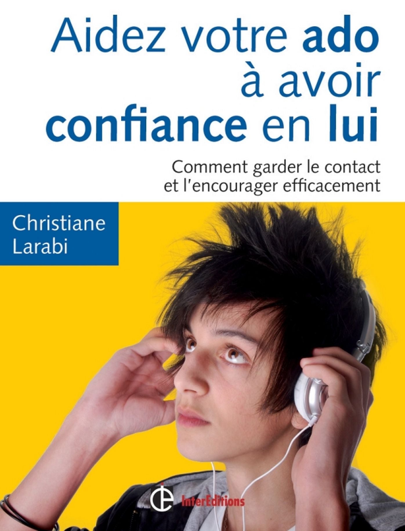Aidez votre ado à avoir confiance en lui: Comment garder le contact et l'encourager efficacement