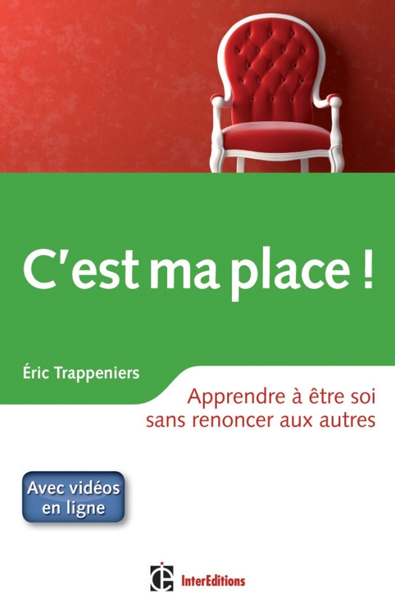 C'est ma place !: Apprendre à être soi sans renoncer aux autres