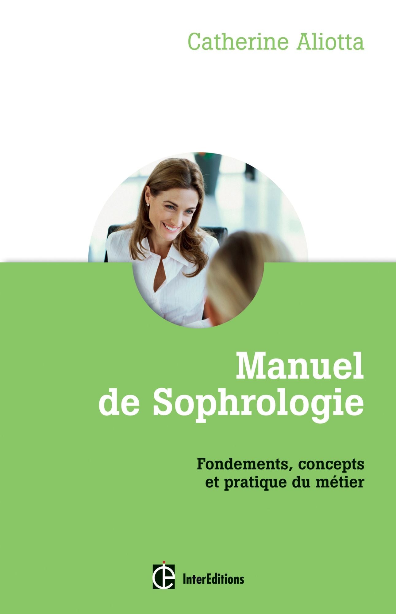 Manuel de Sophrologie: Fondements, concepts et pratique du métier