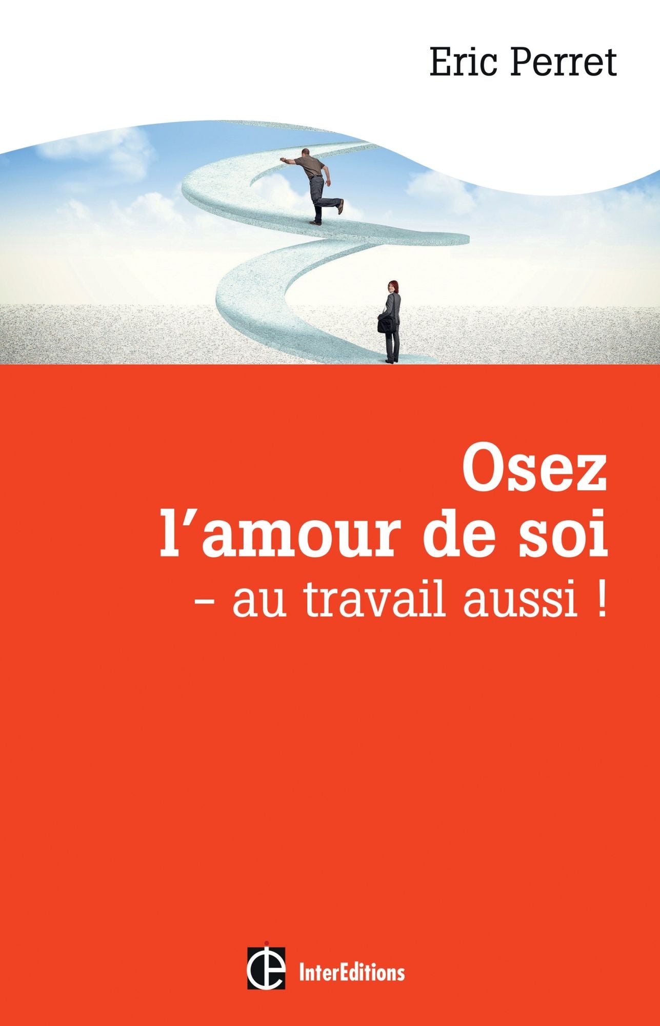 Osez l'amour de soi - au travail aussi !