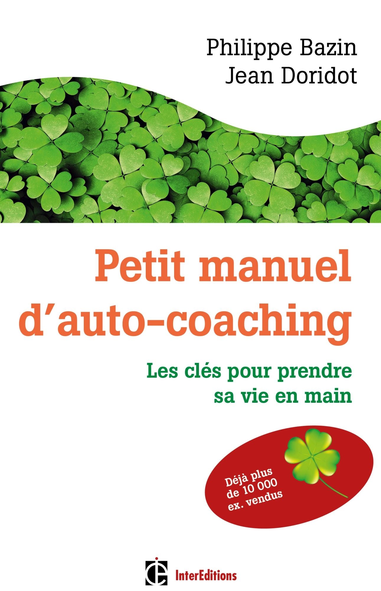 Petit manuel d'auto-coaching - 3e éd.: Les clés pour prendre sa vie en main