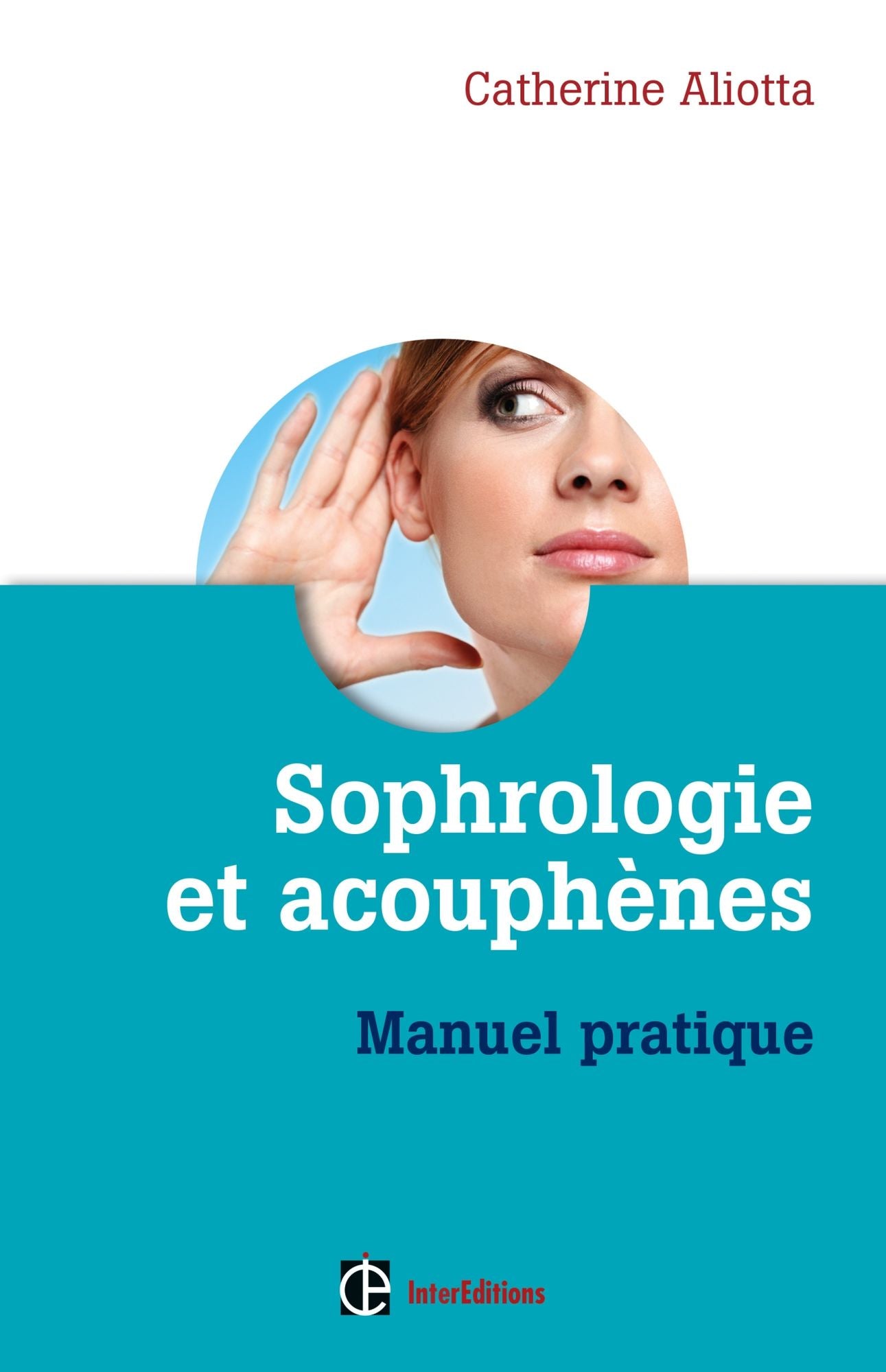 Sophrologie et acouphènes: Manuel pratique