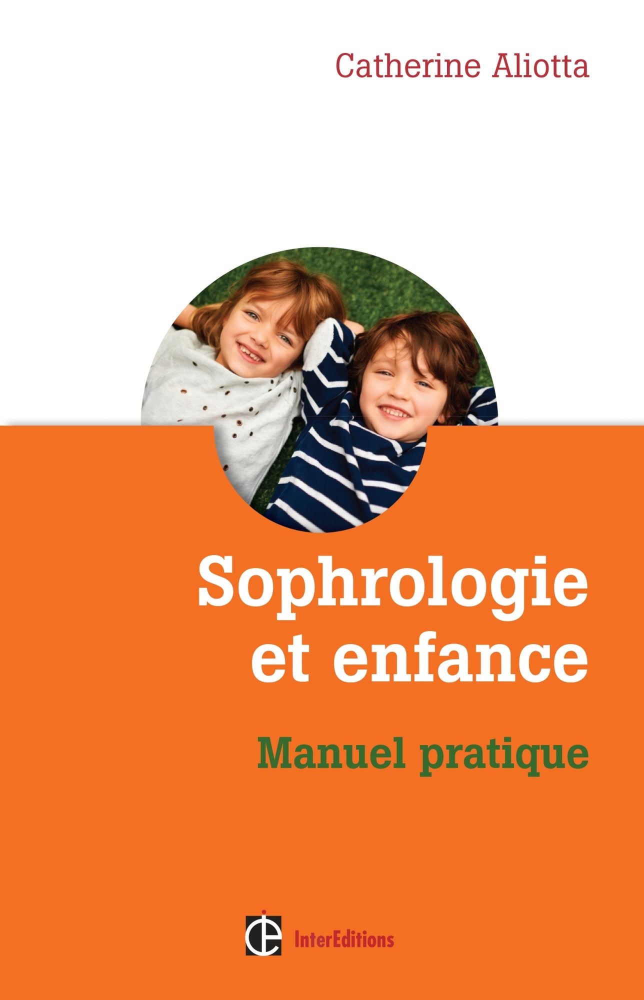 Sophrologie et enfance: Manuel pratique