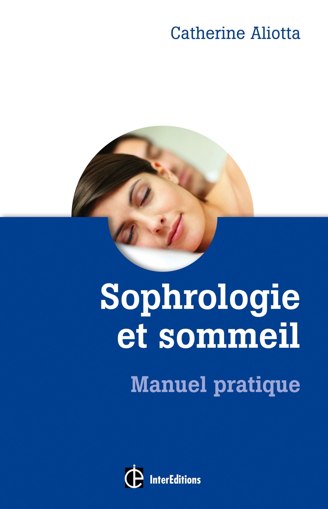 Sophrologie et sommeil: Manuel pratique