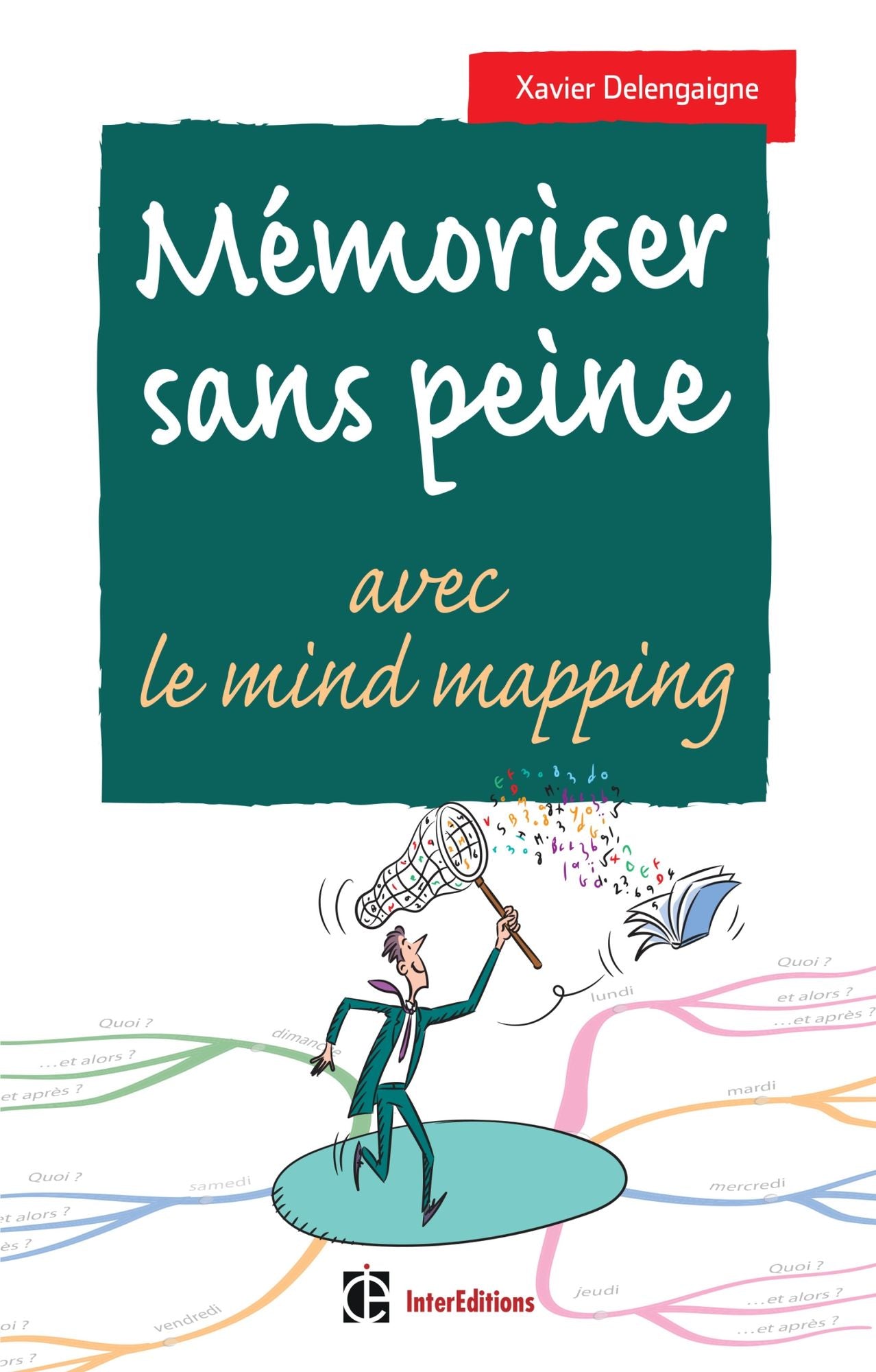 Mémoriser sans peine... avec le Mind Mapping - 2e éd.: Toutes les astuces pour muscler et donner de bons appuis à votre mémoire