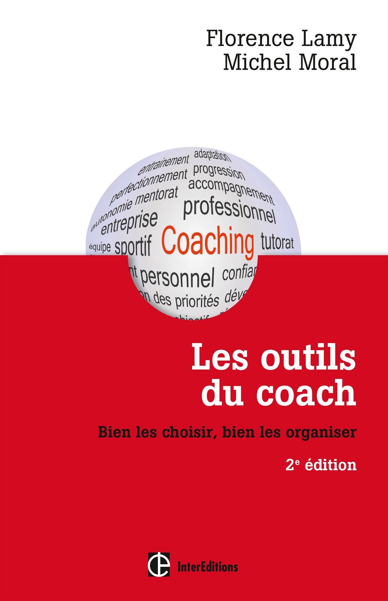 Les outils du coach - 2e éd.: Bien les choisir, bien les organiser