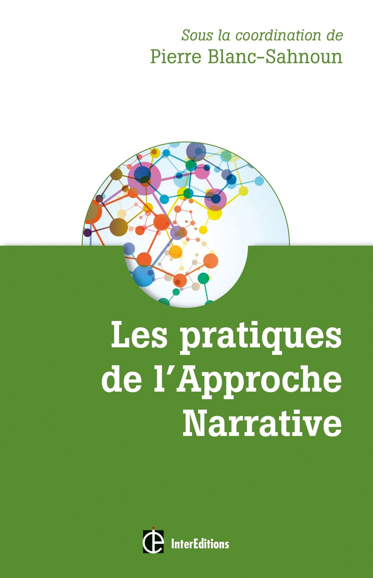 Les pratiques de l'Approche Narrative: Des récits multicolores pour des vies renouvelées