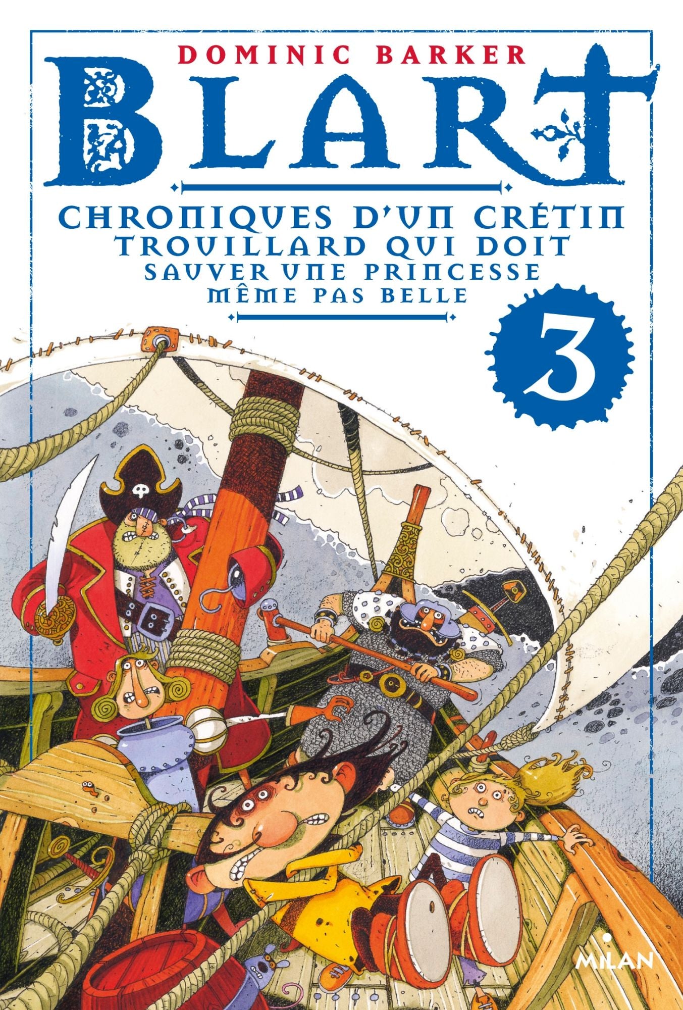 Blart Tome 3: Chroniques d'un crétin trouillard qui doit sauver une princesse même pas belle
