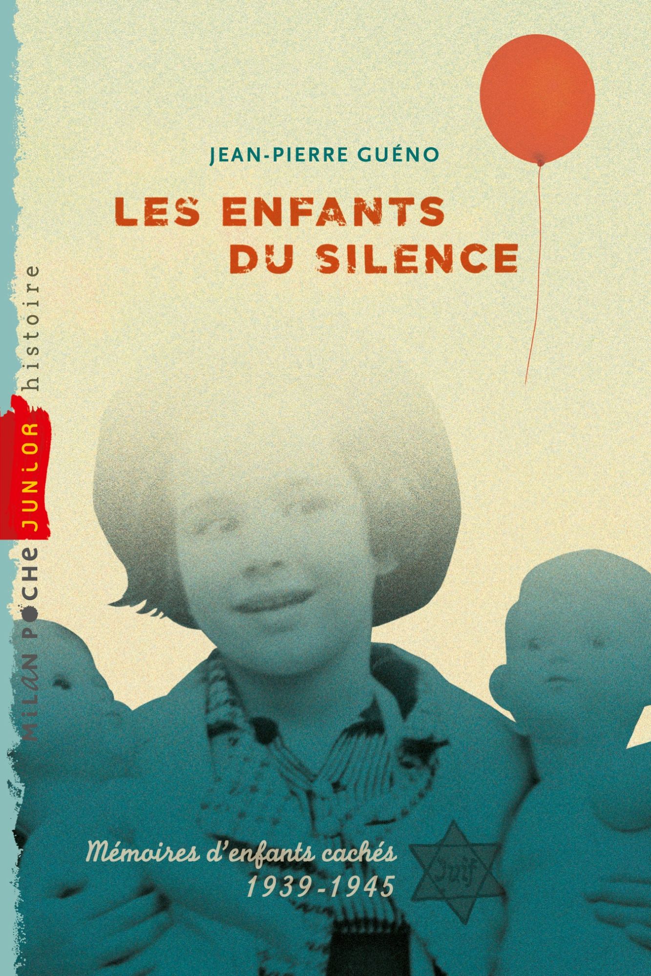Les enfants du silence: Mémoires d'enfants cachés 1939-1945
