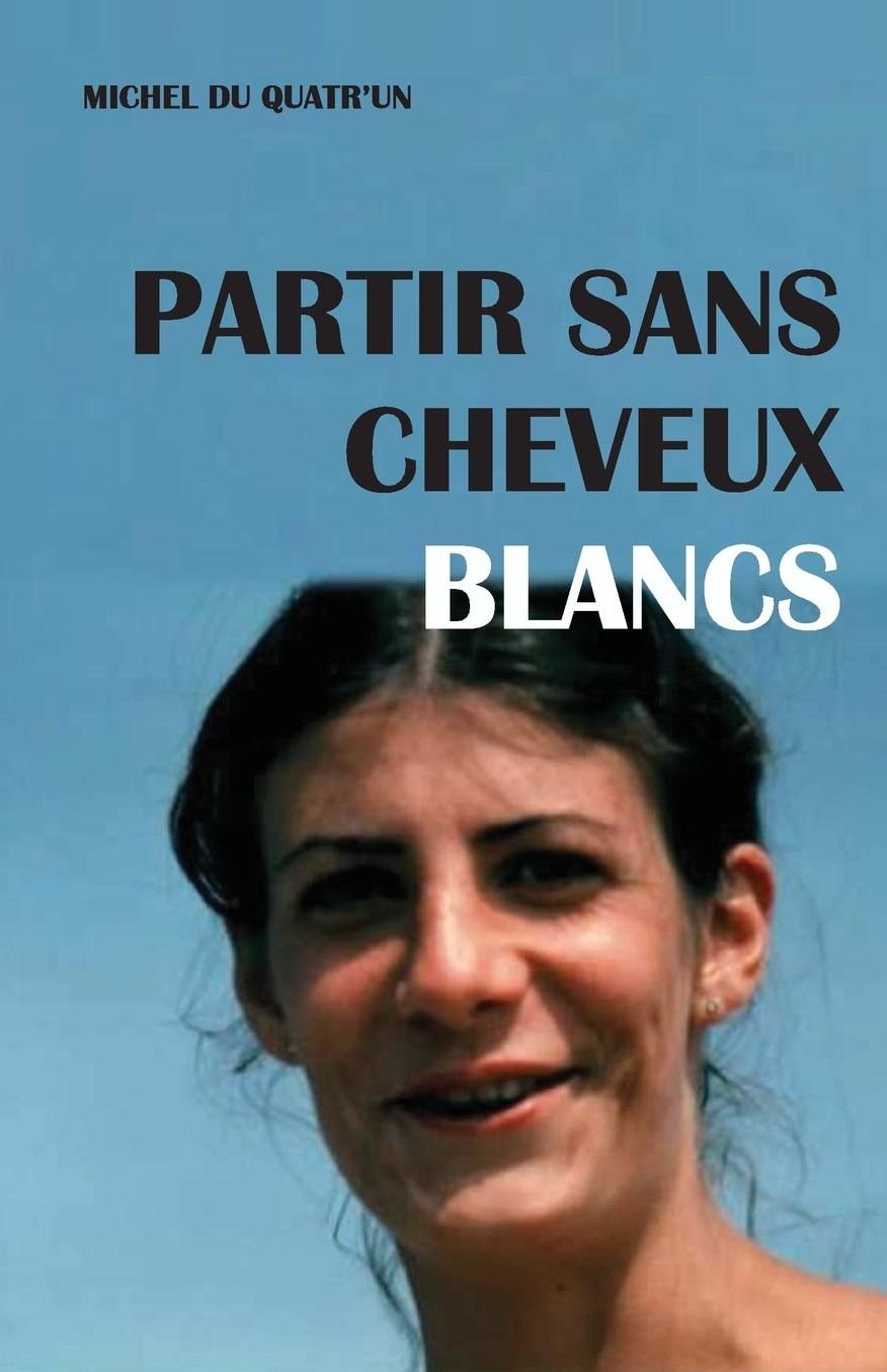 Partir Sans Cheveux Blancs