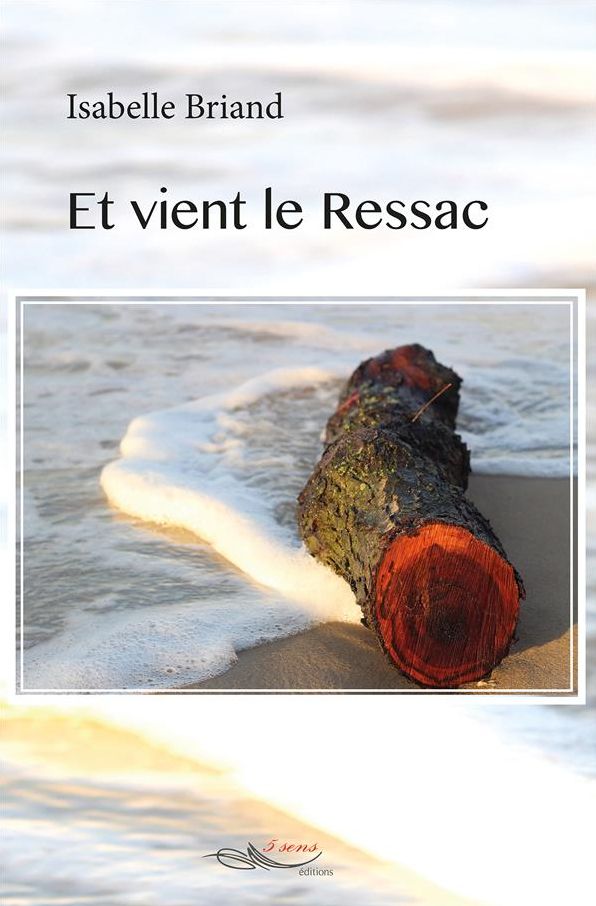 Et vient le Ressac: Roman